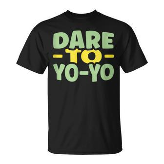 Dare To Yo-Yo Yo-Yo T-Shirt - Monsterry