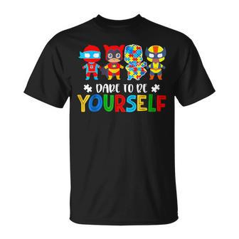Dare To Be Yourself Autism Awareness Superheroes T-Shirt - Monsterry AU