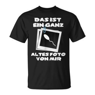 Das Ist Ein Ganz Altes Foto Von Mir T-Shirt - Seseable