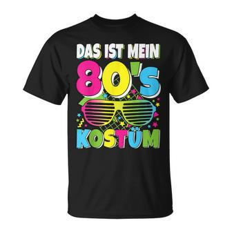 Das Ist Mein 80S Kostüm 80S 80S Motto Party Outfit T-Shirt - Seseable