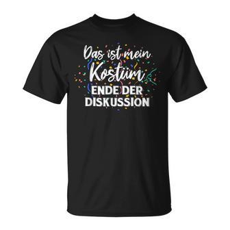 Das Ist Mein Kostüm Und Ende Der Diskussion Celebrations T-Shirt - Seseable