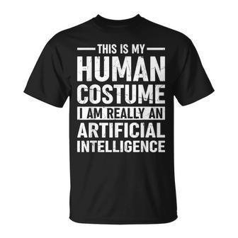 Das Ist Mein Menschliches Kostüm Ich Bin Eine Künstliche Intelligenz T-Shirt - Seseable