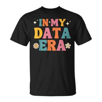In My Data Era Data Systems Analyst Computer Engineer T-Shirt - Seseable