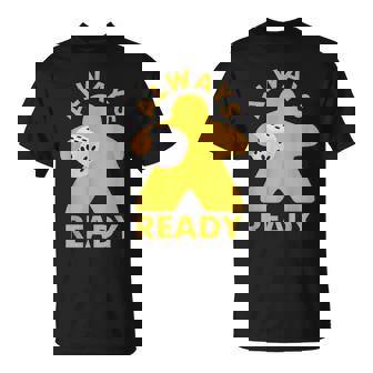 De Jeu De Société Meeple Always Ready T-Shirt - Cadeauxyz