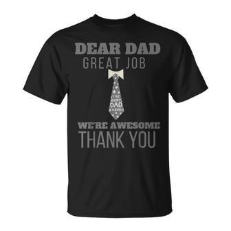 Dear Dad Great Job We're Awesome Thank You Father's Day Dad T-Shirt - Thegiftio UK