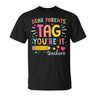 Dear Parents Tag You're It Love Teachers Summer Vacation T-Shirt - Monsterry