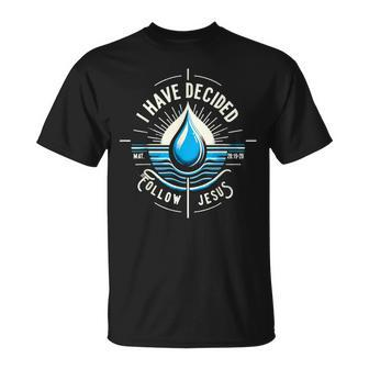 I Have Decided To Follow Jesus Baptized Baptism T-Shirt - Monsterry CA