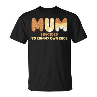 I Decided To Run My Own Race A Motto Quote For Mom T-Shirt | Mazezy