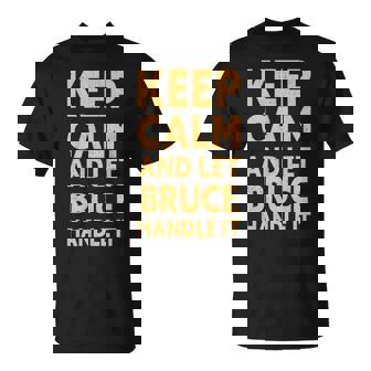 Deja Que Bruce Lo Maneje Divertido Nombre De Bruce Camiseta unisex - Regaloses