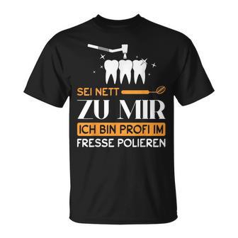 Dentist Dental Helper Ich Bin Profi Im Fresse Polieren T-Shirt - Geschenkecke