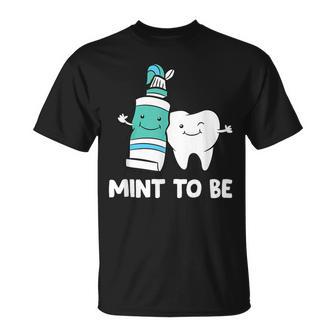 Dentist Hygienist Assistant Tooth Mint To Be Toothpaste T-Shirt - Monsterry UK