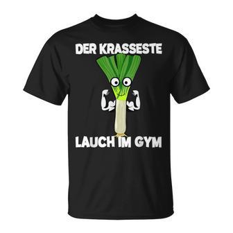 Der Krasseste Lauch Im Gym T-Shirt - Seseable