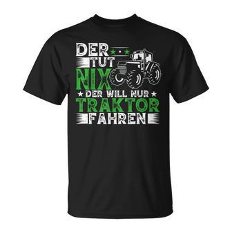 Der Tut Nichts Der Will Nur Traktor Fahren Trecker T-Shirt - Seseable