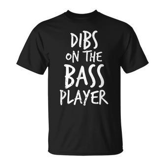 Dibs On The Bass Player Guitar Band Player T T-Shirt - Monsterry DE