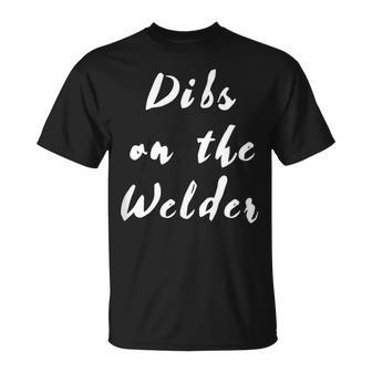 Dibs On The Welder Welding Weld Welders Girlfriend Wife Gf T-Shirt - Monsterry