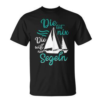 Die Tut Nix Die Will Nur Saileln Sailboat T-Shirt - Seseable