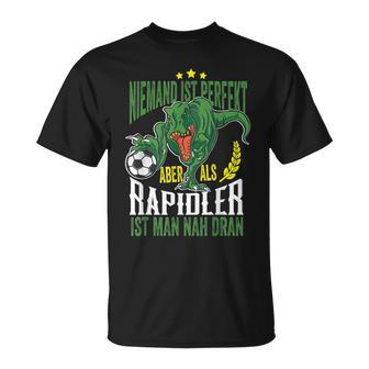 Dino Niemand Ist Perfekt Aber Rapidlererdammt Nah Dran T-Shirt - Seseable