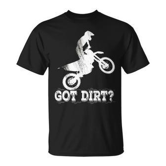 Got Dirt Moto Cross Dirt Biking Motorcross Motorcycles T-Shirt | Mazezy