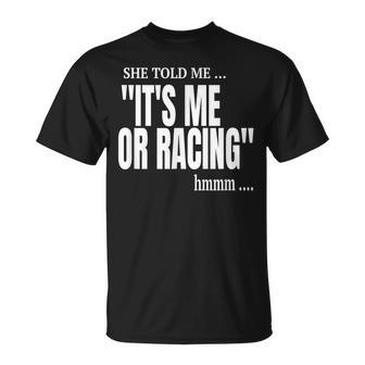 Dirt Track Racing Race Quote Race Car Driver Race Gear T-Shirt - Monsterry DE