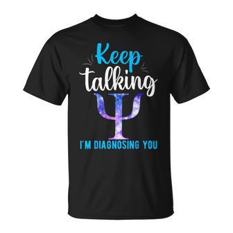 Divertido Regalo De Psicología Con Texto En Inglés Keep Talking I'm Diagnosing You Camiseta unisex - Regaloses