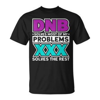 Dnb Resuelve La Mayoría De Mis Problemas Festival Camiseta unisex - Regaloses