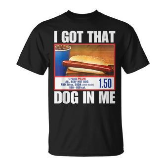 I Got That Dog In Me Hot Dogs Combo Hotdog T-Shirt - Seseable