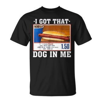 I Got That Dog In Me Hot Dogs Combo Parody Humor T-Shirt | Mazezy AU