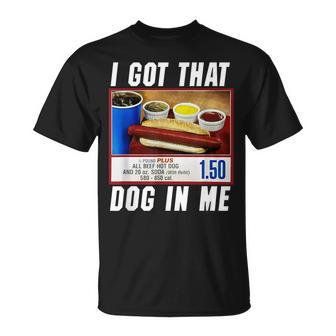 I Got That Dog In Me Hot Dog T-Shirt | Mazezy CA