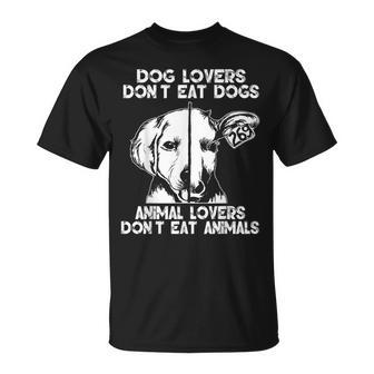 Dog Lovers Don't Eat Dogs Animal Lovers Don't Eat Animals T-Shirt - Monsterry UK