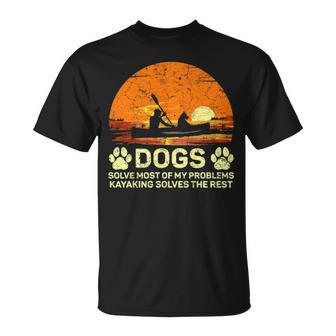 Dogs Solve Most Of My Problems Kayaking Solves The Rest T-Shirt | Mazezy