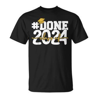Done Class Of 2024 Graduation High School Senior 24 Graduate T-Shirt - Monsterry DE