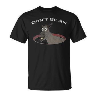 Don't Be An Asshole Ass In A Hole Distressed Look T-Shirt - Monsterry