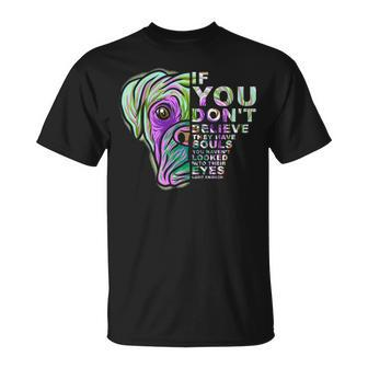 If You Don't Believe They Have Souls Boxer Dog Art Portrai T-Shirt | Mazezy DE