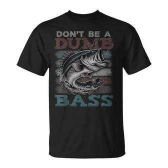 Dont Be A Dumb Bass Bass Fishing Dad Jokes Mens T-Shirt | Mazezy