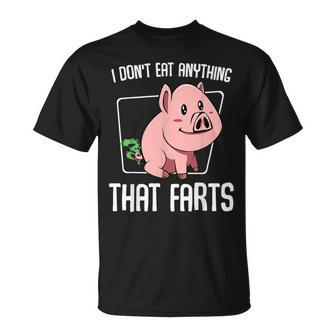 I Don't Eat Anything That Farts Pig Animal Vegetarian T-Shirt - Monsterry