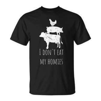 I Dont Eat My Homies Animal Rights Go Vegan Saying T T-Shirt - Monsterry DE