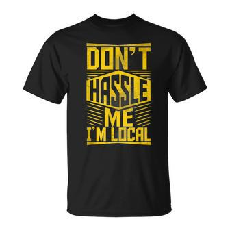 Don't Hassle Me I'm Local About Bob Blue What About Bob T-Shirt - Monsterry