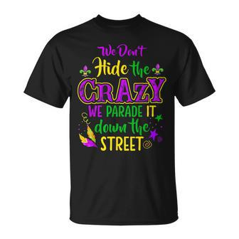 We Don't Hide Crazy Parade It Bead Mardi Gras Carnival T-Shirt | Mazezy