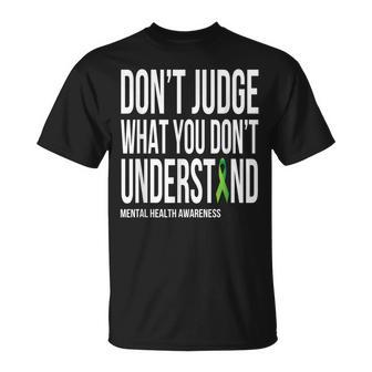 Don't Judge What You Dont Understand Mental Health Awareness T-Shirt - Seseable