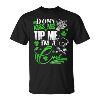 Don't Kiss Me Tip Me I'm A Cook St Patrick's Day T-Shirt - Monsterry