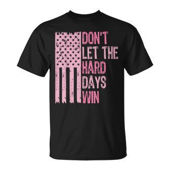 Don't Let The Hard Days Win Inspirational Sayings T-Shirt - Seseable