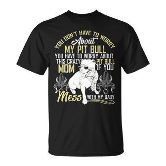 Don't Mess With My Pitbull Baby Pitbull Mom T-Shirt | Mazezy