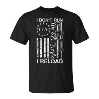 I Don't Run I Reload Usa Flag Pro Guns Ar15 Gun Joke T-Shirt - Monsterry CA