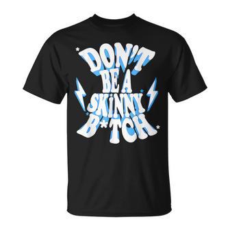 Don't Be A Skinny Bitch Gymer Fitness Gym T-Shirt - Monsterry CA