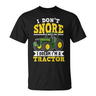 I Don't Snore I Dream I'm A Tractor Farming For Farmer T-Shirt - Thegiftio UK
