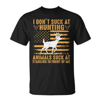 I Don't Suck At Hunting Animals Suck At Standing In Front T-Shirt | Mazezy