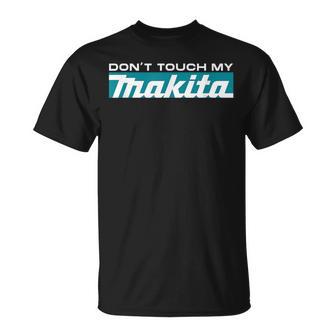 Dont Touch My Tool Marteau De Construction Visseuse Sans Fil Fan T-Shirt - Cadeauxyz