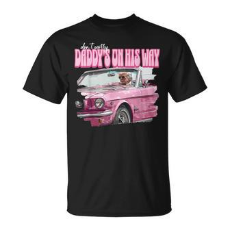 Don't Worry Daddy's On His Way Donald Trump Pink 2024 T-Shirt - Seseable
