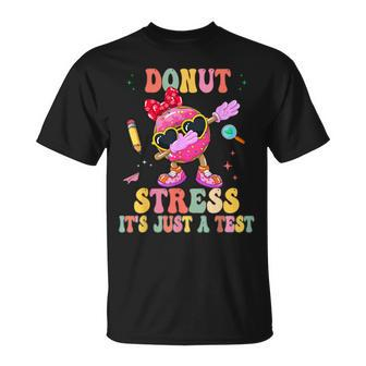 Donut Stress It's Just A Test Donut Testing Day Teachers T-Shirt - Monsterry UK