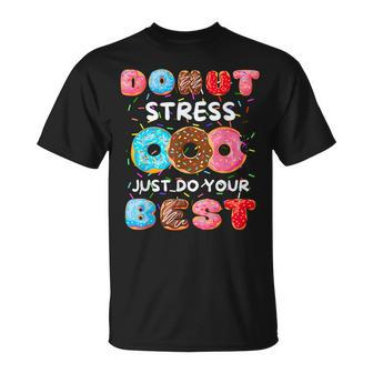 Donut Stress Just Do Your Best Donut School Teacher T-Shirt - Monsterry DE